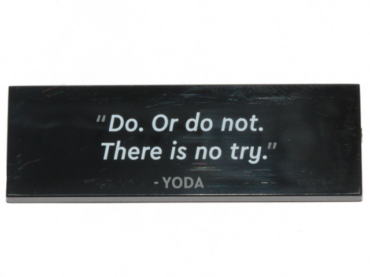 69729pb032 - Tile 2 x 6 with '"Do. Or do not. There is no try." - YODA' Pattern